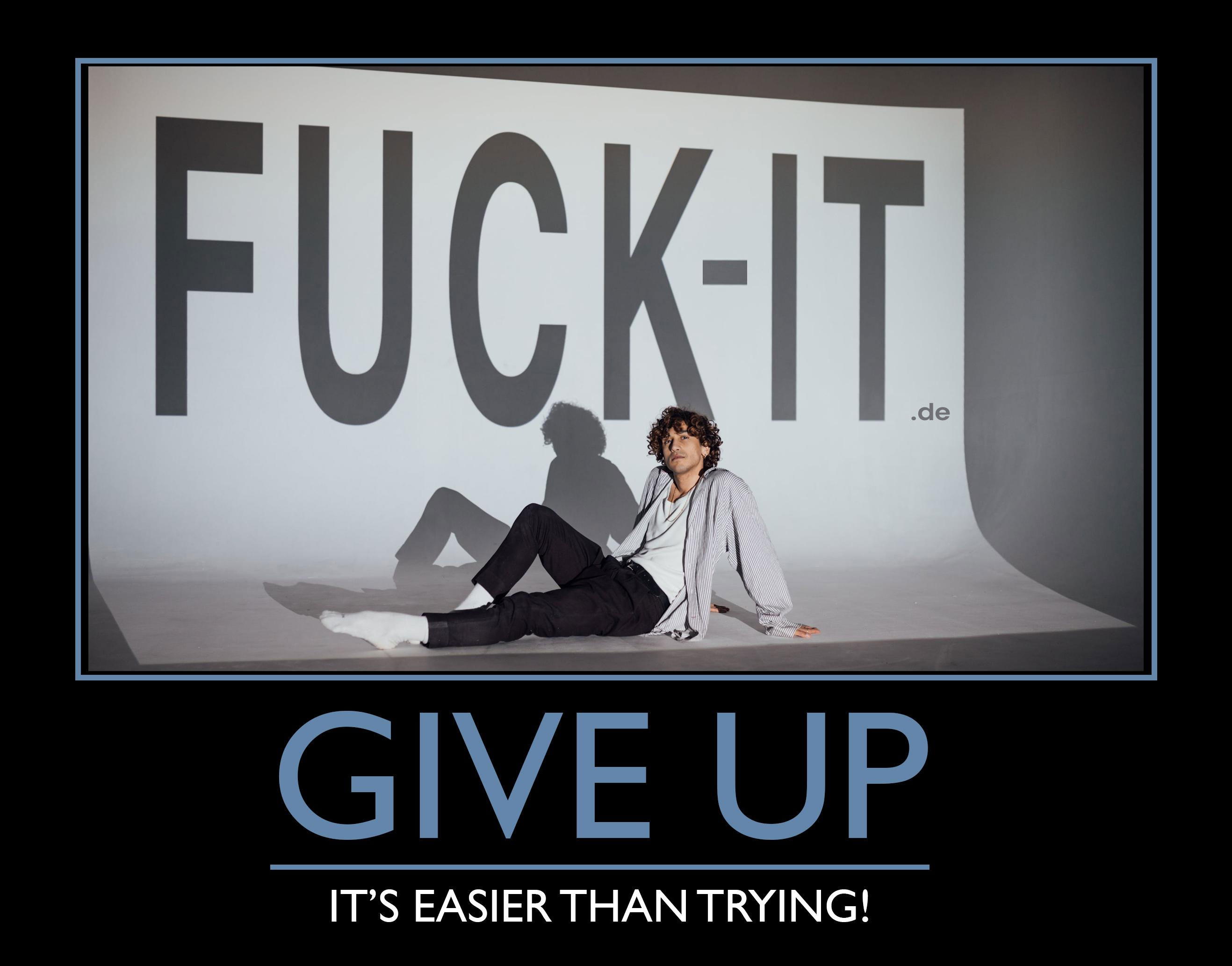 just fuck it.